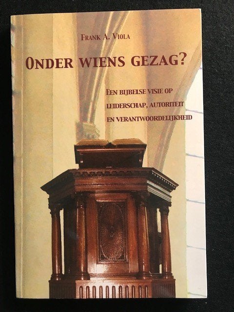 Onder wiens gezag; Frank A. Viola, Ophalen of Verzenden, Zo goed als nieuw
