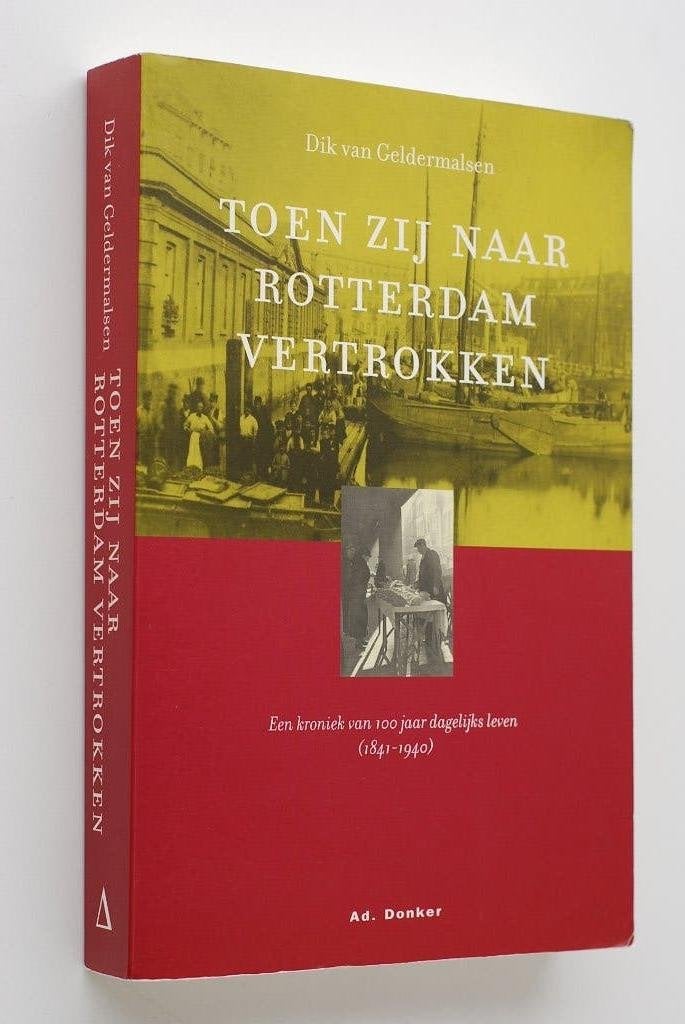 Toen zij naar Rotterdam vertrokken (2002)  Moet nu weg!, 19e eeuw, Verzenden, Dik van Geldermalsen, Zo goed als nieuw