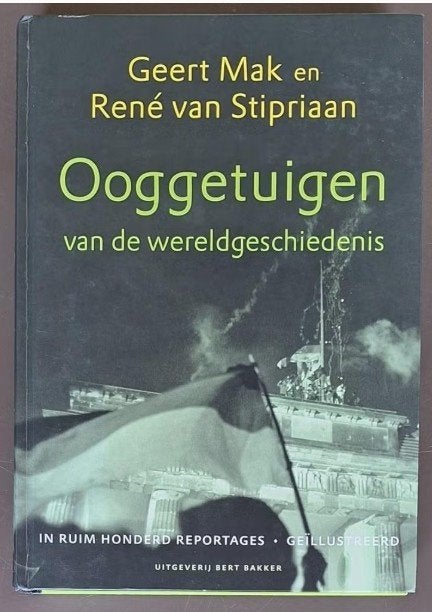 Ooggetuigen v d wereldgeschiedenis - G. Mak , R v Stipriaan, Ophalen of Verzenden, Gelezen, Geert Mak en René van Stipriaan, Europa