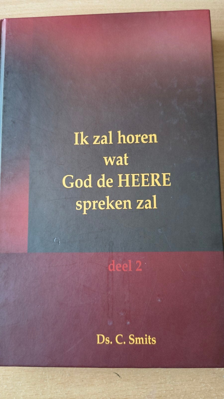 Ik zal horen wat God de Heere spreken zal. Ds C Smits, Boeken, Christendom | Protestants, Ophalen of Verzenden, Zo goed als nieuw