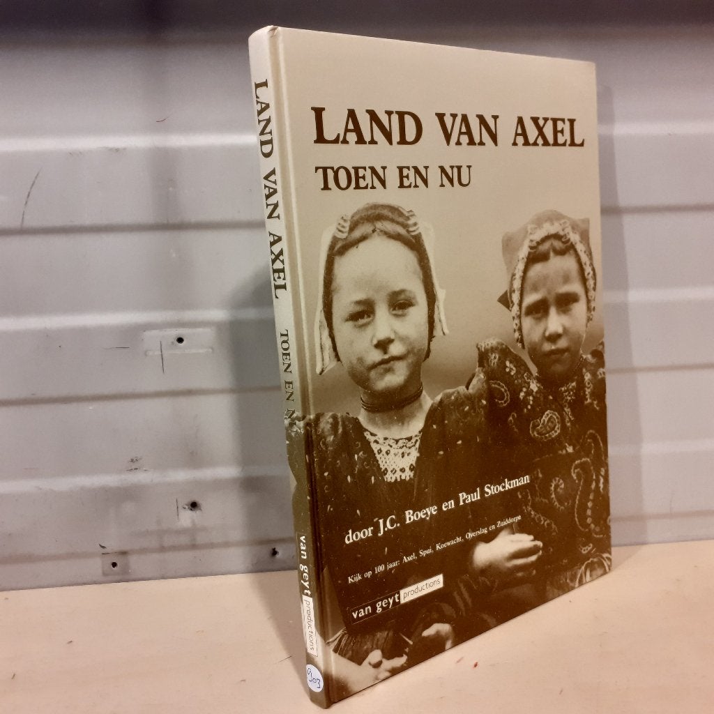 Nr. 903 Land van Axel – Toen en nu – Kijk op 100 jaar Axel,, Boeken, Ophalen of Verzenden, Gelezen, J.C. Boeye en Paul Stockman
