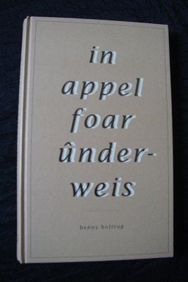 IN APPEL FOAR UNDERWEIS  Benny Holtrop friestalig, Ophalen of Verzenden, Zo goed als nieuw