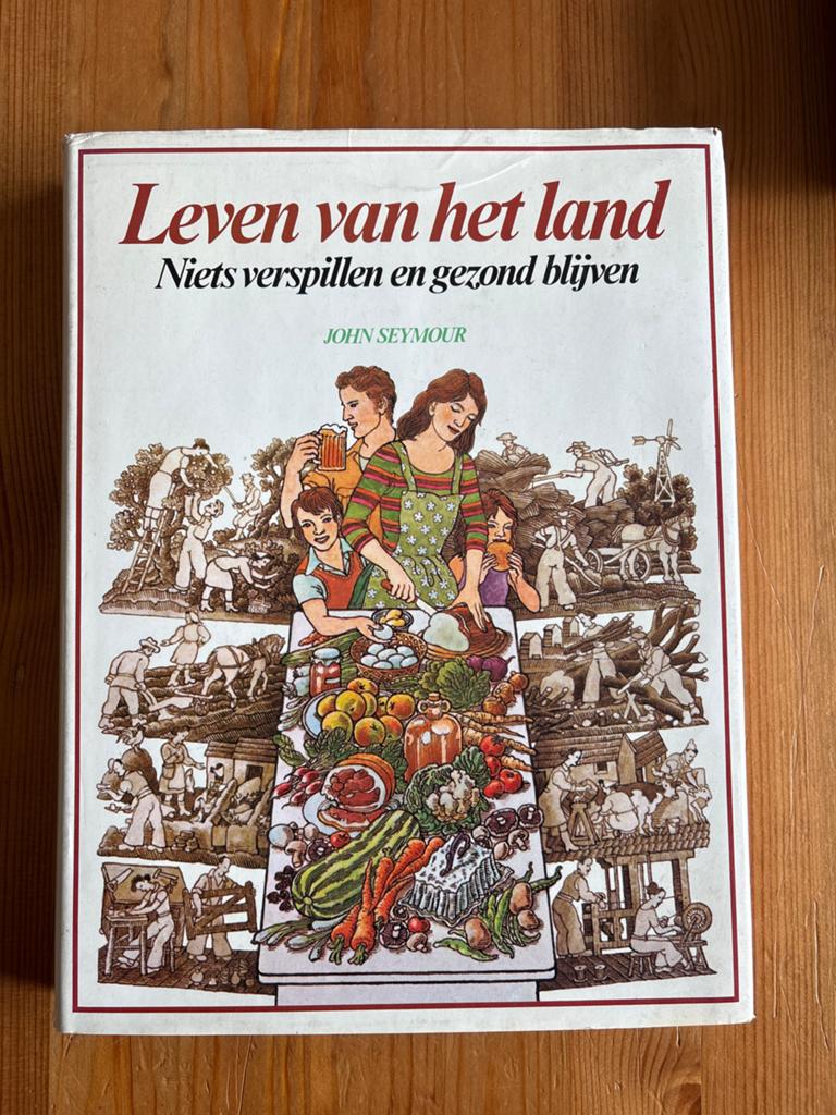 Leven van het land: Niets verspillen en gezond blijven, Boeken, Ophalen of Verzenden, Zo goed als nieuw