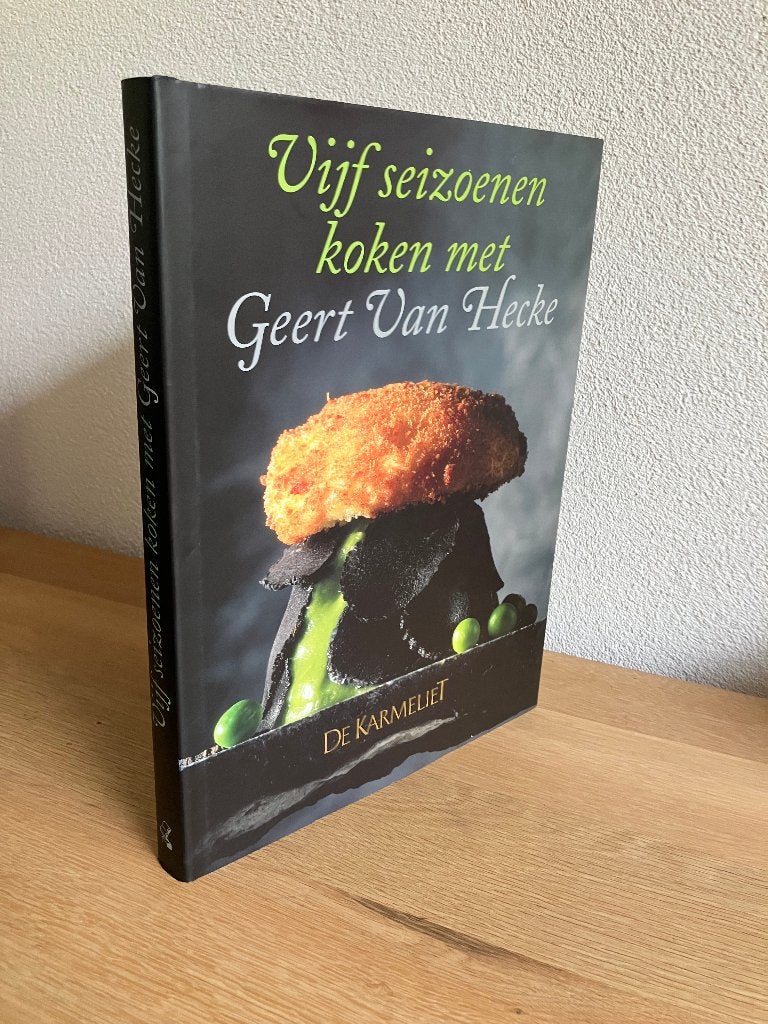 Geert van Hecke (De Karmeliet) Vijf seizoenen koken 1998, Hoofdgerechten, Ophalen of Verzenden, Zo goed als nieuw, O.a. Geert van Hecke