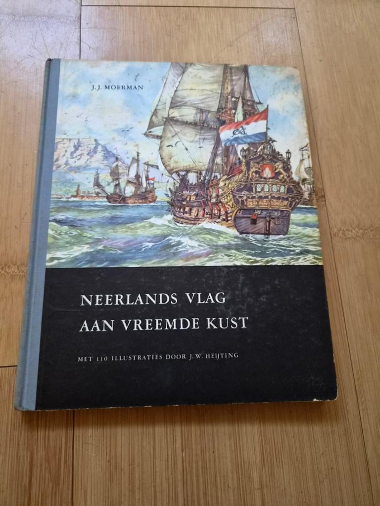 Neerlands Vlag Aan Vreemde Kust - J.J. Moerman, Ophalen of Verzenden