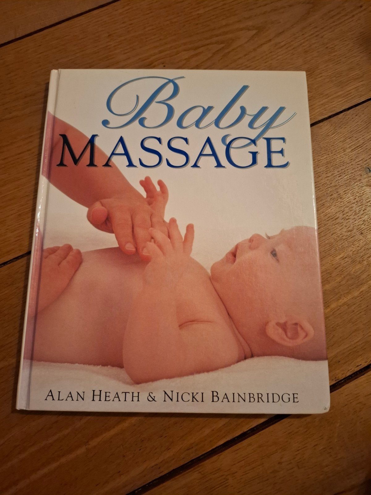 Baby Massage: Speciale, zachte massagetechnieken, Ophalen of Verzenden, Zo goed als nieuw, Opvoeding tot 6 jaar, Alan Heath & Nicki Bainbridge