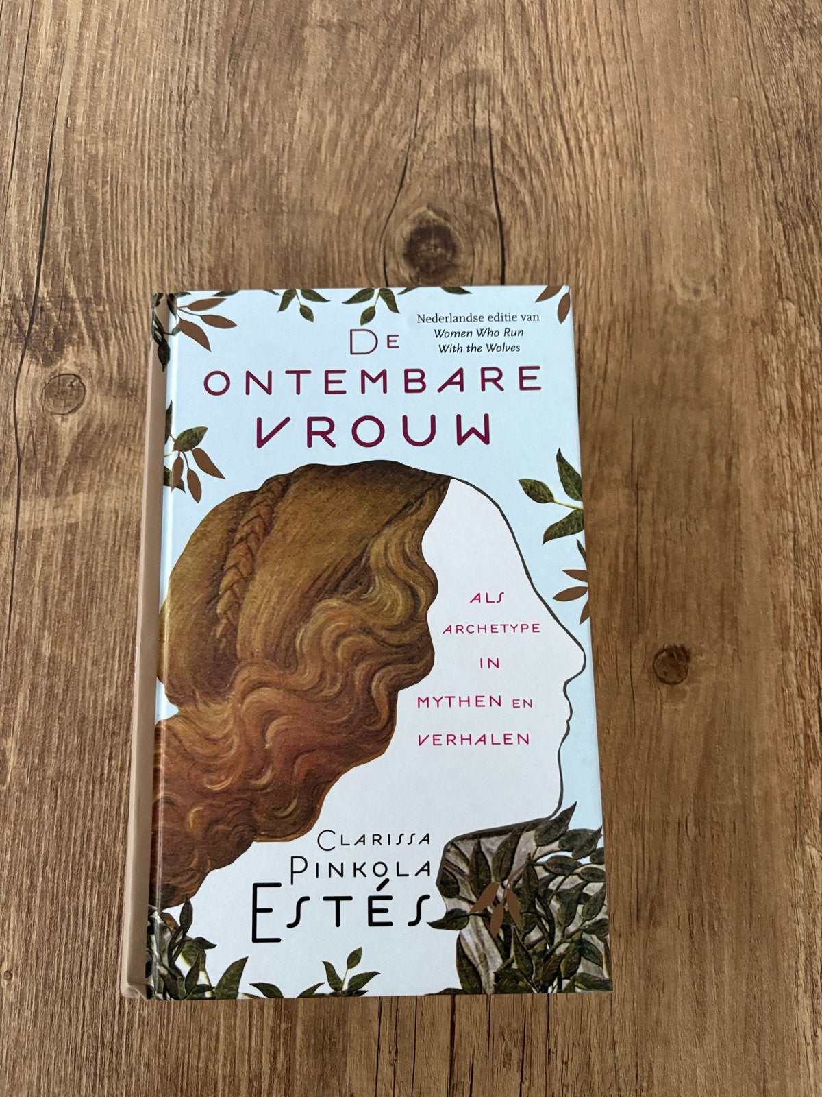 De Ontembare Vrouw - Clarissa Pinkola Estés, Ophalen of Verzenden, Zo goed als nieuw, Europa overig