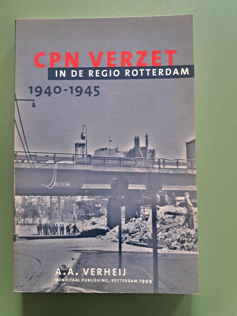 A.A. Verheij - CPN verzet in de regio Rotterdam 1940-1945, Boeken, Tweede Wereldoorlog, Ophalen of Verzenden, Zo goed als nieuw