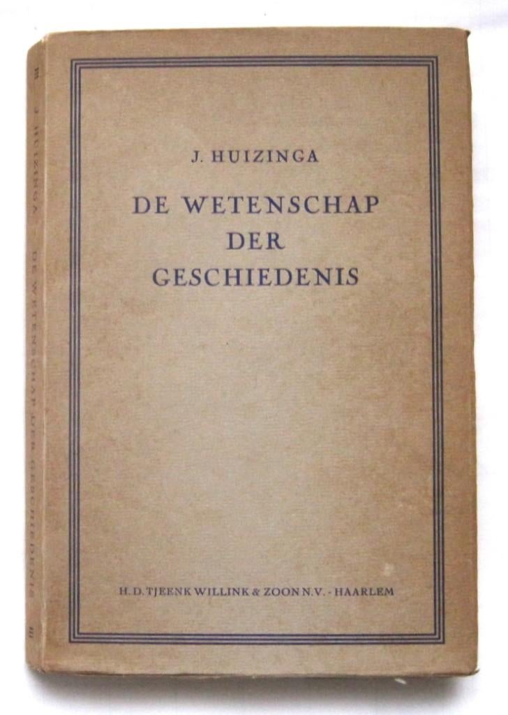 De wetenschap der geschiedenis - J. Huizinga, 20e eeuw of later, Gelezen, J. Huizinga, Ophalen of Verzenden