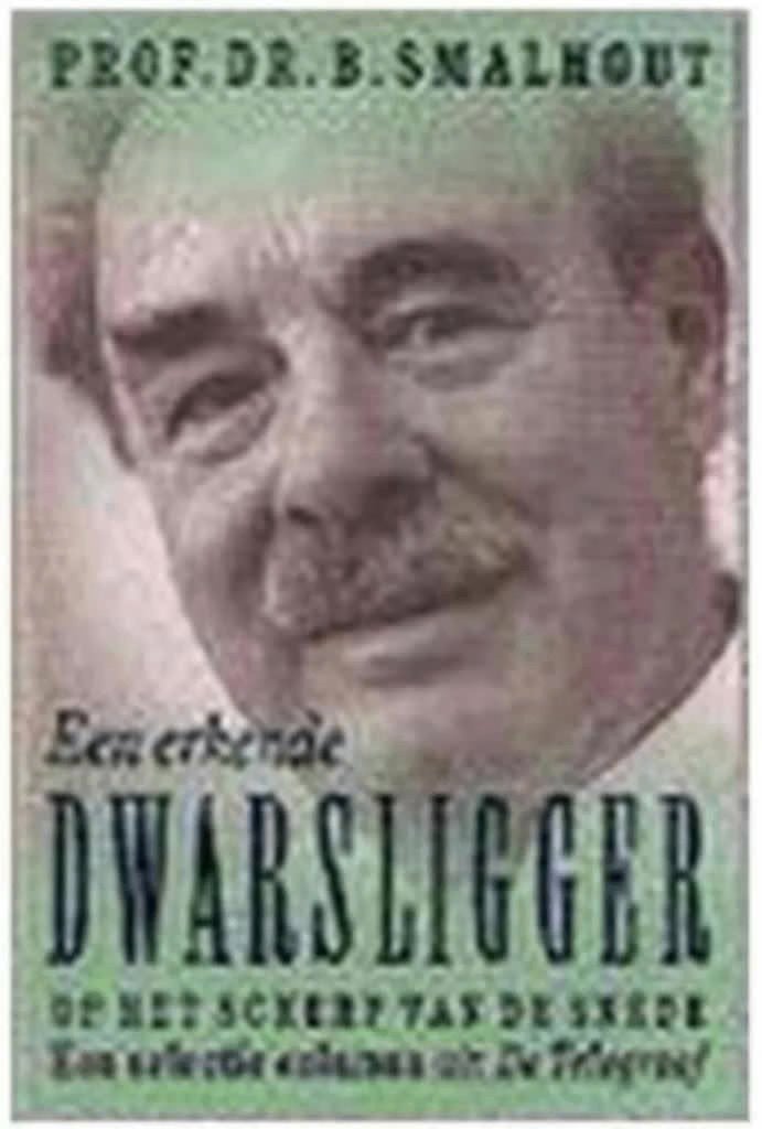 Een erkende DWARSLIGGER (Prof Dr B Smalhout), Boeken, Ophalen of Verzenden, Zo goed als nieuw