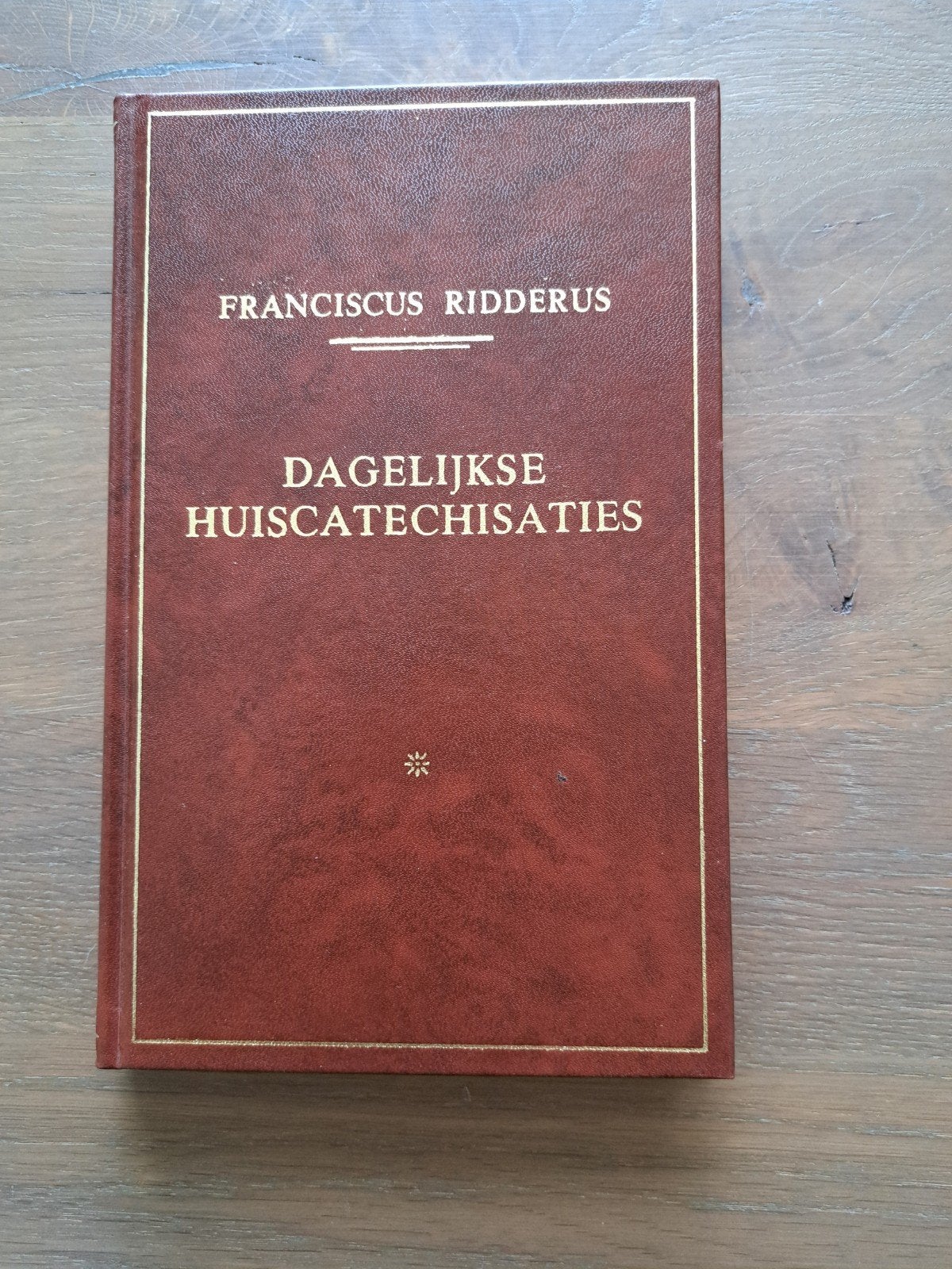 Dagelijkse huiscatechisaties deel 1 Franciscus Ridderus, Ophalen of Verzenden, Gelezen, Franciscus Ridderus, Christendom | Protestants