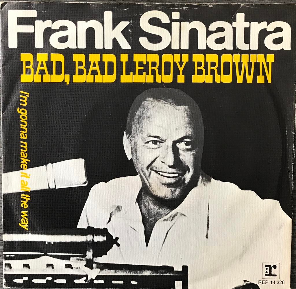 Frank Sinatra - Bad, bad Leroy Brown (NL’74)HEEL MOOI(US’83), Verzenden