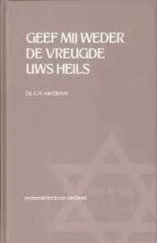 Geef Mij Weder De Vreugde Uws Heils 9789055511549, Boeken, Ophalen of Verzenden, Zo goed als nieuw, Ds C. van Dieren, Christendom | Protestants