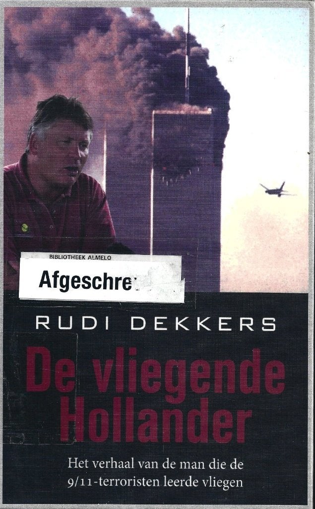 Rudi Dekkers - De vliegende Hollander - 9/11, Ophalen of Verzenden, Gelezen, Noord-Amerika
