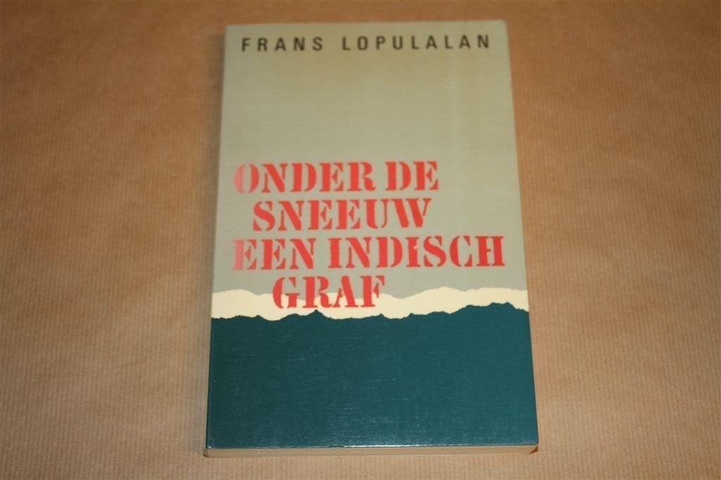 Onder de sneeuw een Indisch graf. Frans Lopulalan., Ophalen of Verzenden, Gelezen