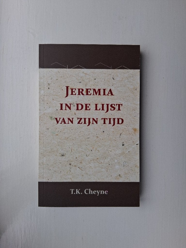 Jeremia in de lijst van zijn tijd - T.K. Cheyne, Boeken, Ophalen of Verzenden, Zo goed als nieuw, T.K. Cheyne, Christendom | Protestants
