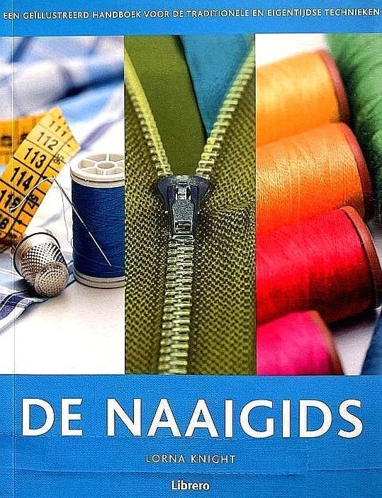 De naaigids - Lorna Knight, Ophalen of Verzenden, Gelezen, Borduren en Naaien