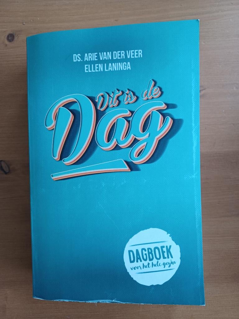 Dit is de Dag - dagboek voor het hele gezin, Boeken, Gelezen, Christendom | Protestants, Ophalen of Verzenden, Ds. Arie van der Veer /Ellen Laninga