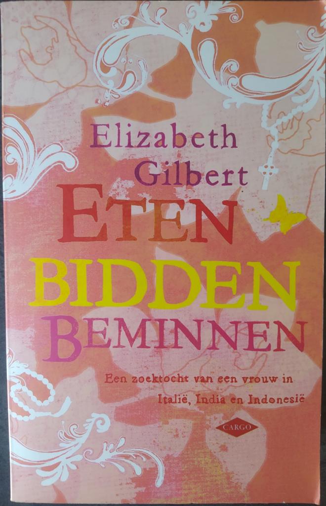 Eten, Bidden, Beminnen - Elizabeth Gilbert (Paperback), Boeken, Romans, Ophalen of Verzenden, Zo goed als nieuw, Elizabeth Gilbert