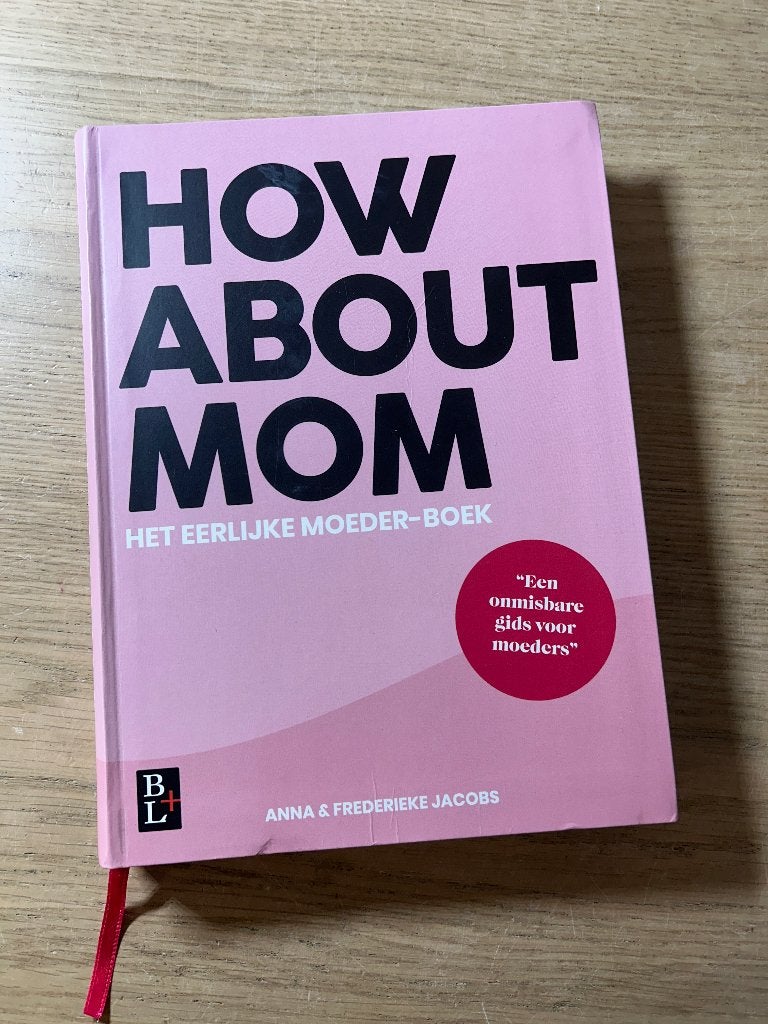 How About Mom | Het Eerlijke Moeder-boek, Boeken, Zwangerschap en Opvoeding, Ophalen of Verzenden, Zo goed als nieuw, Zwangerschap en Bevalling