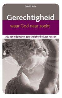 Gerechtigheid waar God naar zoekt / David Ruis., Ophalen of Verzenden, Zo goed als nieuw, Christendom | Protestants