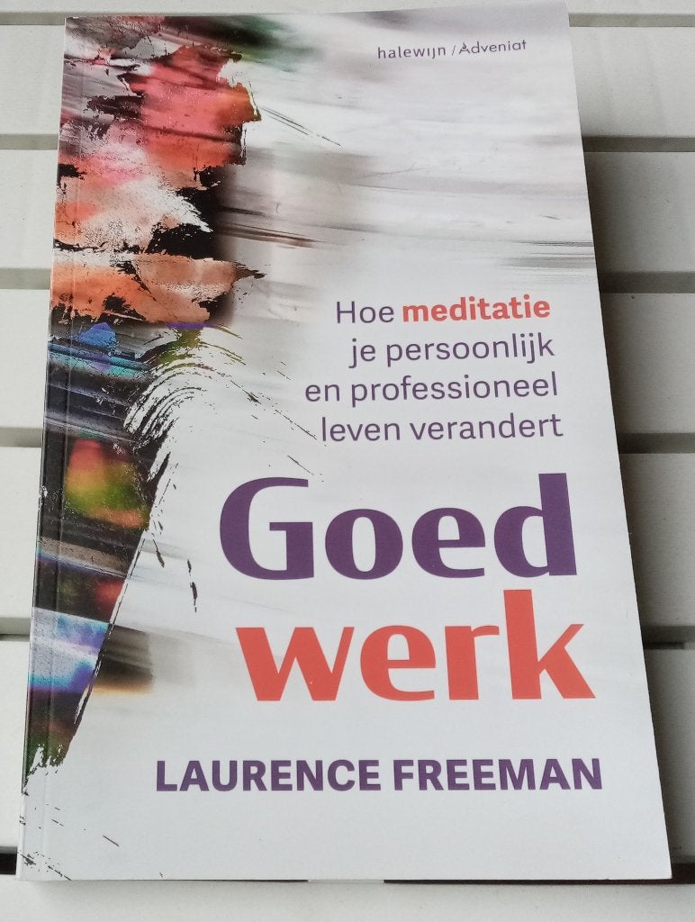 Goed werk. Christelijke meditatie  * Laurence Freeman, Gelezen, Ophalen of Verzenden, Laurence Freeman, Christendom | Katholiek