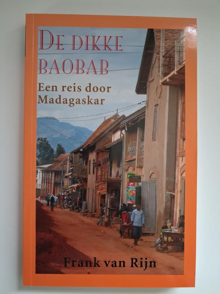 De Dikke Baobab: Een reis door Madagaskar - Frank van Rijn, Ophalen of Verzenden
