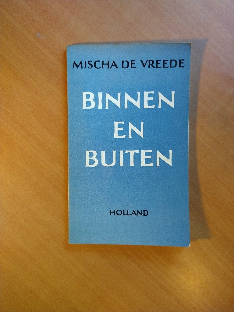 Vreede, Mischa de. Binnen en buiten, Boeken, Ophalen of Verzenden, Zo goed als nieuw