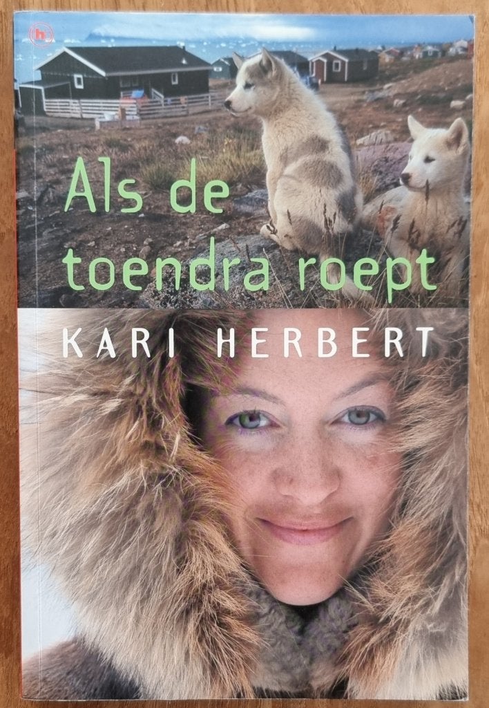 Als de toendra roept - Kari Herbert - Groenland - IGST, Boeken, Ophalen of Verzenden, Gelezen, Kari Herbert, Noord-Amerika