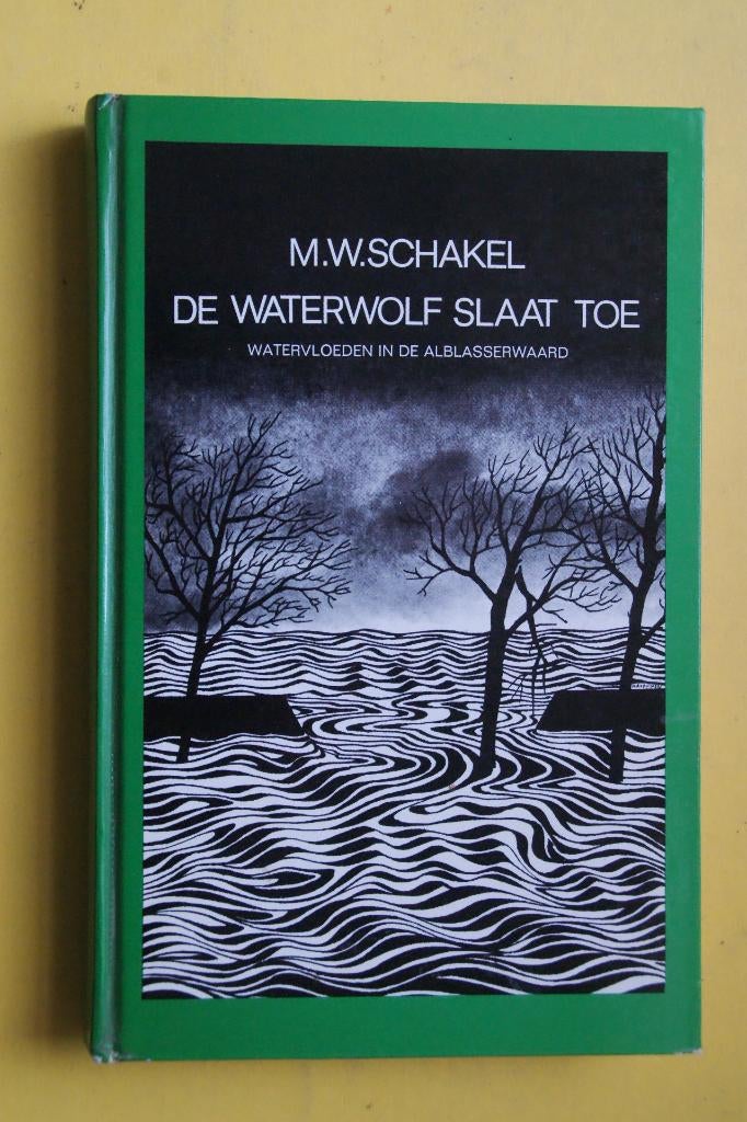 Schakel, DE WATERWOLF SLAAT TOE in de ALBLASSERWAARD, Ophalen of Verzenden, Zo goed als nieuw