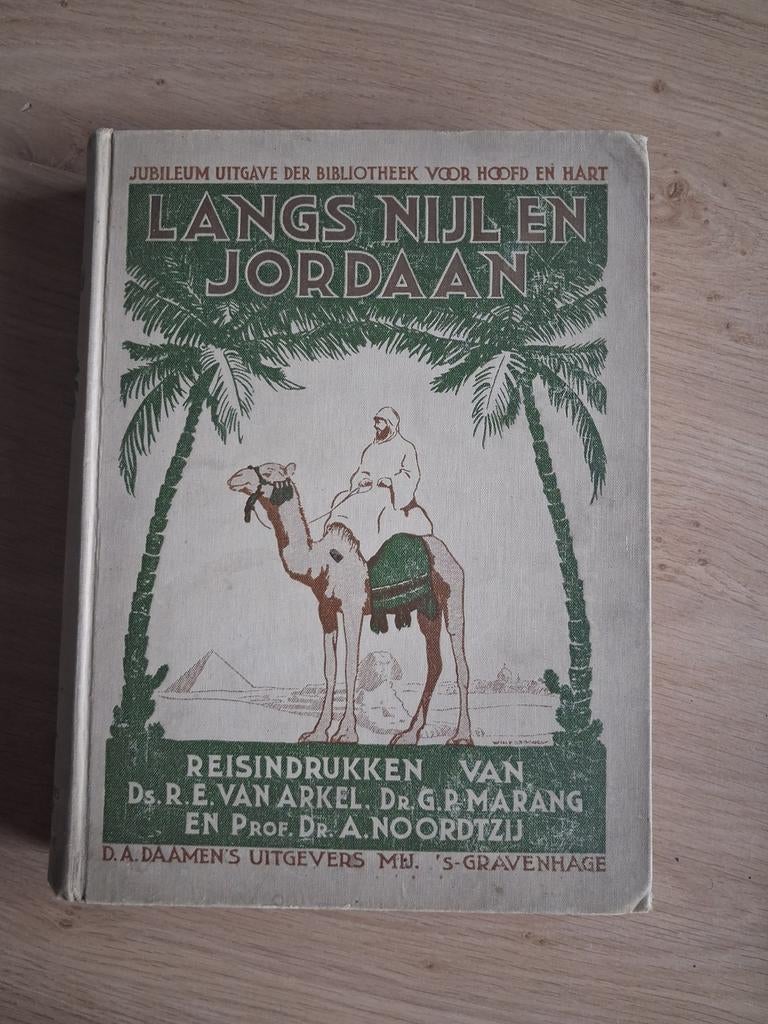 Langs Nijl en Jordaan, 1926, Jubileumuitgave, Afrika, R.E. van Arkel, Marang, Noordtzij, Ophalen of Verzenden, Reisgids of -boek