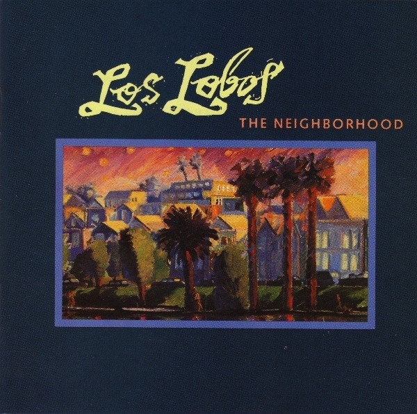 Los Lobos – The Neighborhood, Cd's en Dvd's, Cd's | Pop, Ophalen of Verzenden, Zo goed als nieuw
