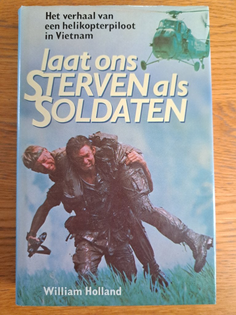 Laat ons sterven als soldaten, William Holland, Oorlog, Boeken, Gelezen, Ophalen of Verzenden, Landmacht, William Holland