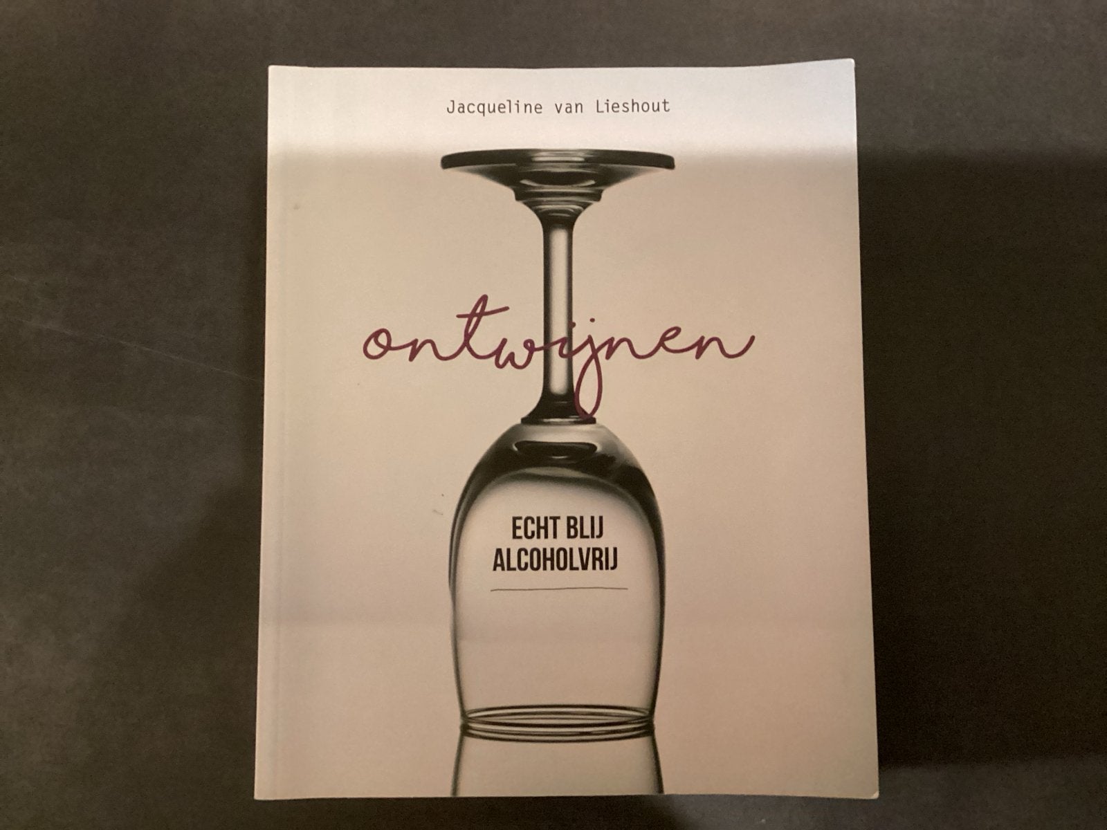 Ontwijnen: Echt Blij Alcoholvrij - Jacqueline van Lieshout, Boeken, Ophalen of Verzenden, Zo goed als nieuw, Nederland
