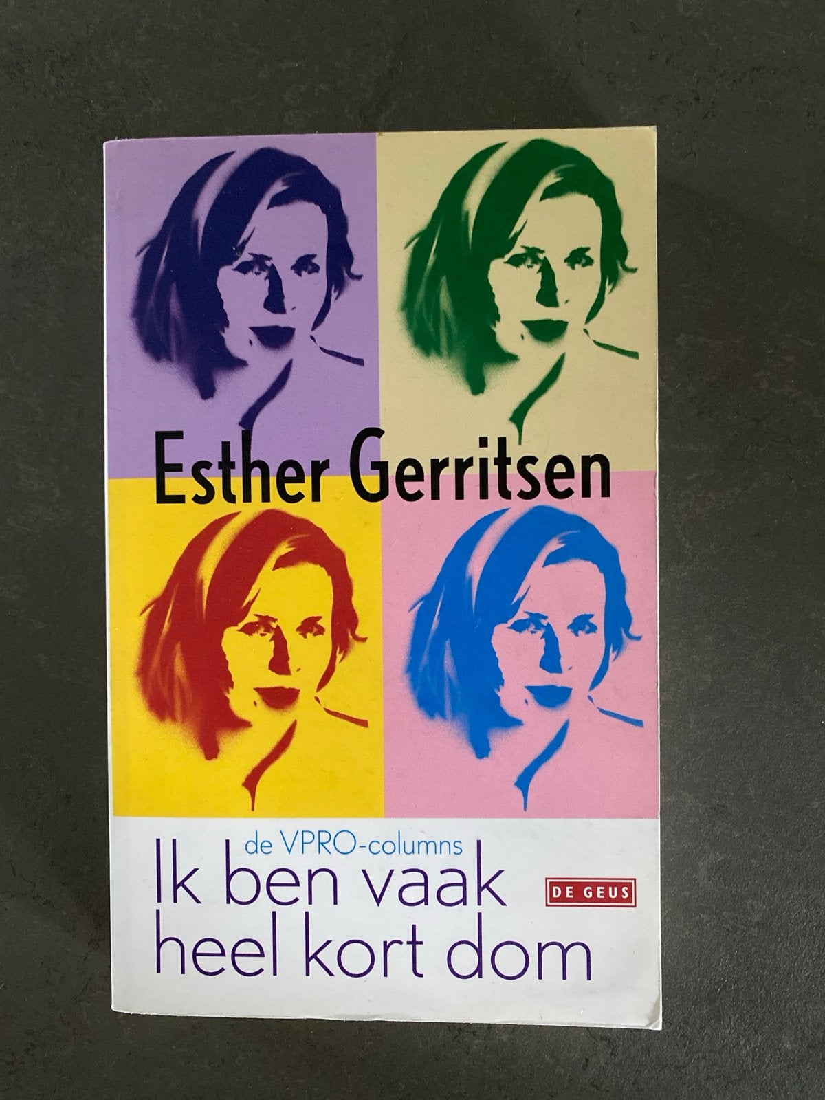 Ik ben vaak heel kort dom - Esther Gerritsen (VPRO-columns), Ophalen of Verzenden, Gelezen, Nederland