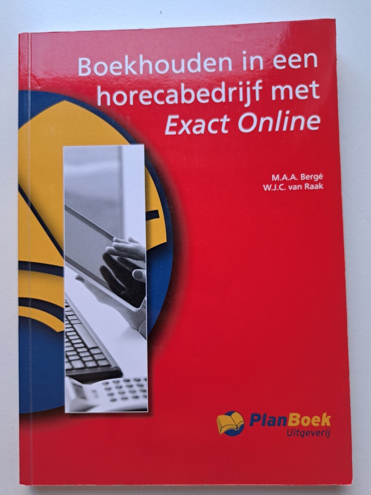 Boekhouden in een horecabedrijf met Exact Online, M.A.A. Bergé, W.J.C. van Raak, Ophalen of Verzenden, Zo goed als nieuw, MBO