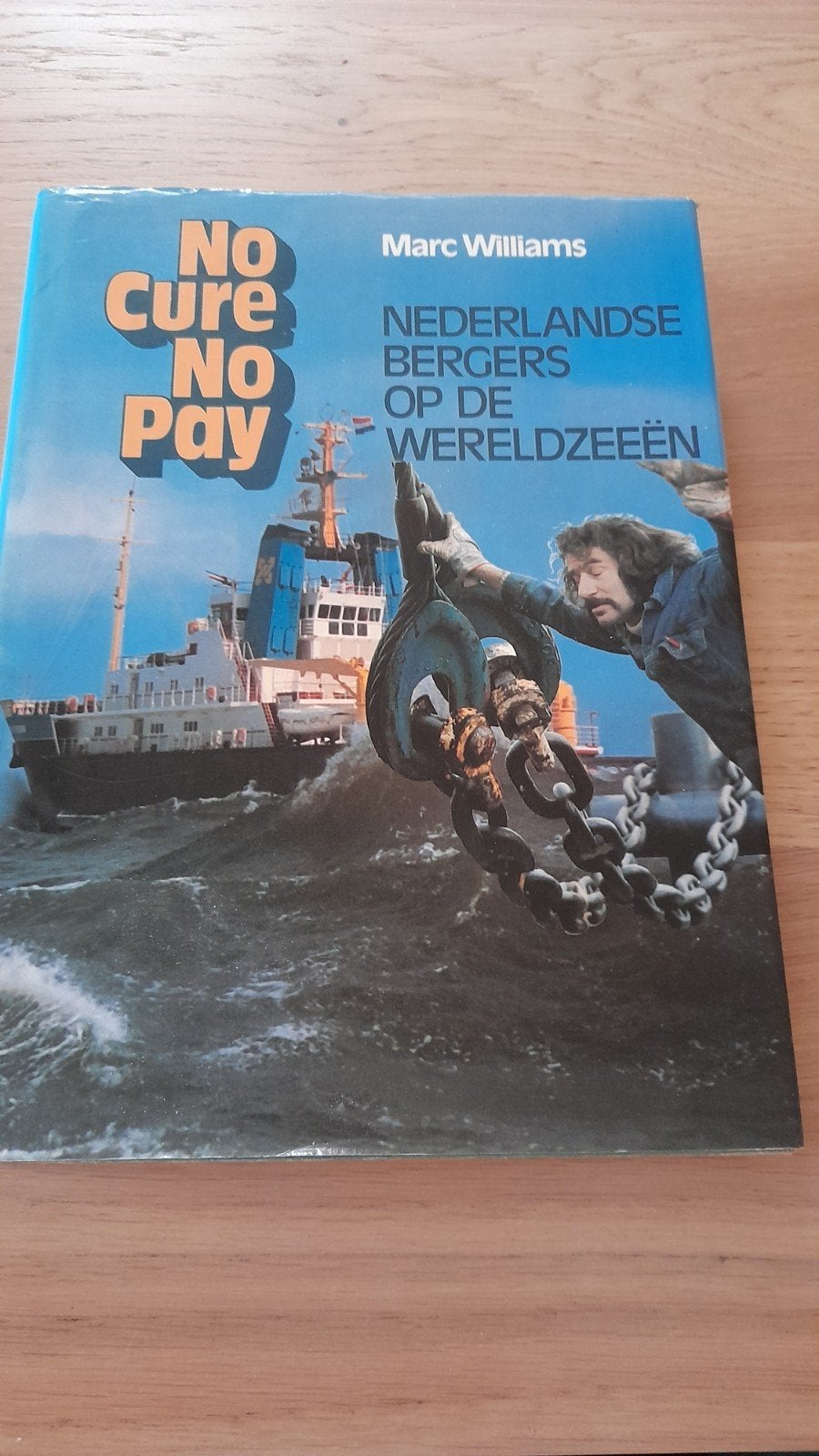 No cure-no pay - Nederlandse bergers op de wereldzeeën., Boeken, Gelezen, Marc Williams (Engeland) vertaald door Ivo P.L.Blom