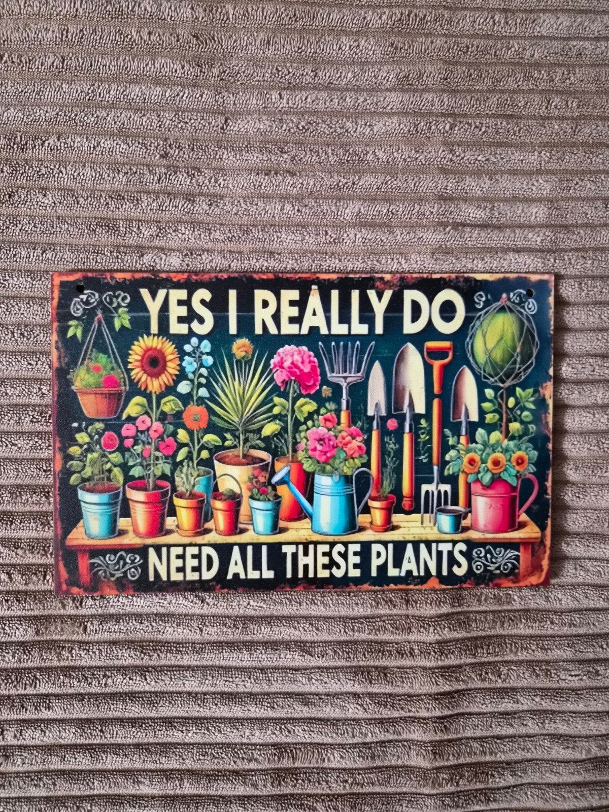 Decoratief Tuinbord "Yes I Really Do Need All These Plants", Tuin en Terras, Tuinwanddecoratie, Ophalen of Verzenden, Nieuw