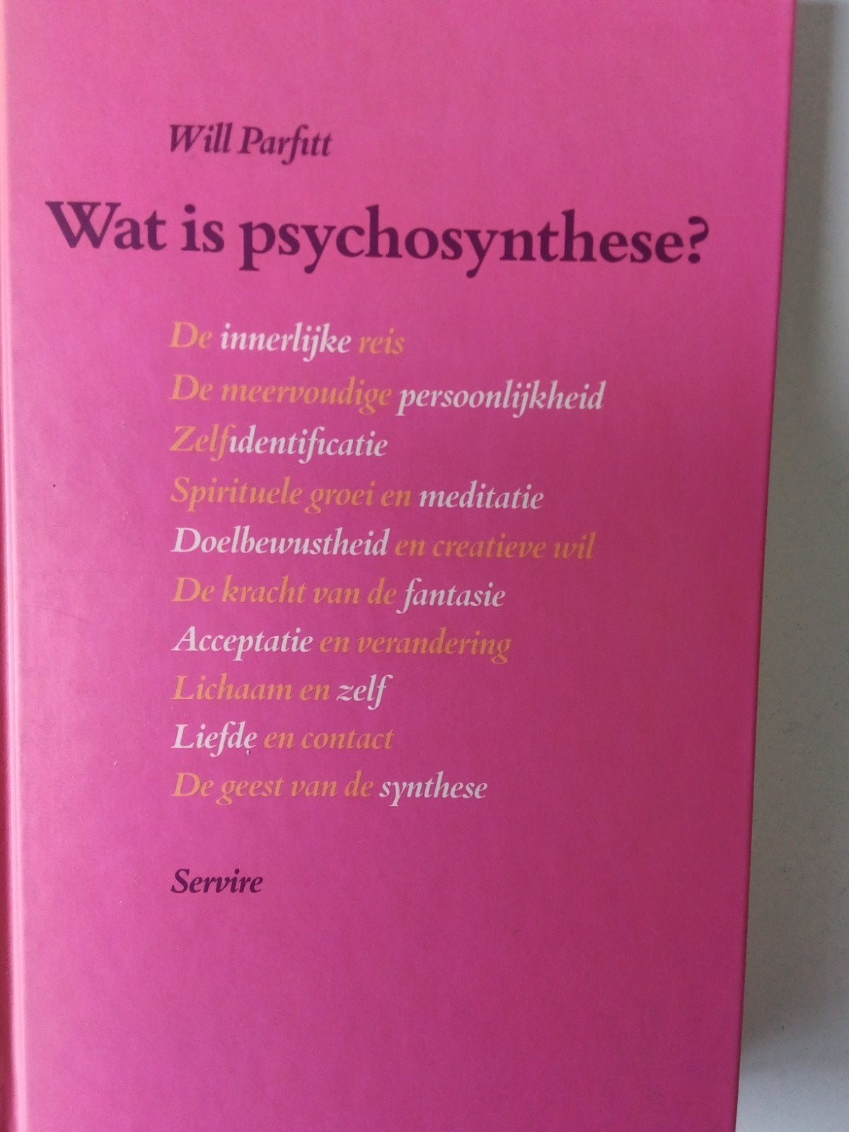 Wat is Psychosynthese? - Will Parfitt, Achtergrond en Informatie, Spiritualiteit algemeen, Ophalen of Verzenden, Zo goed als nieuw