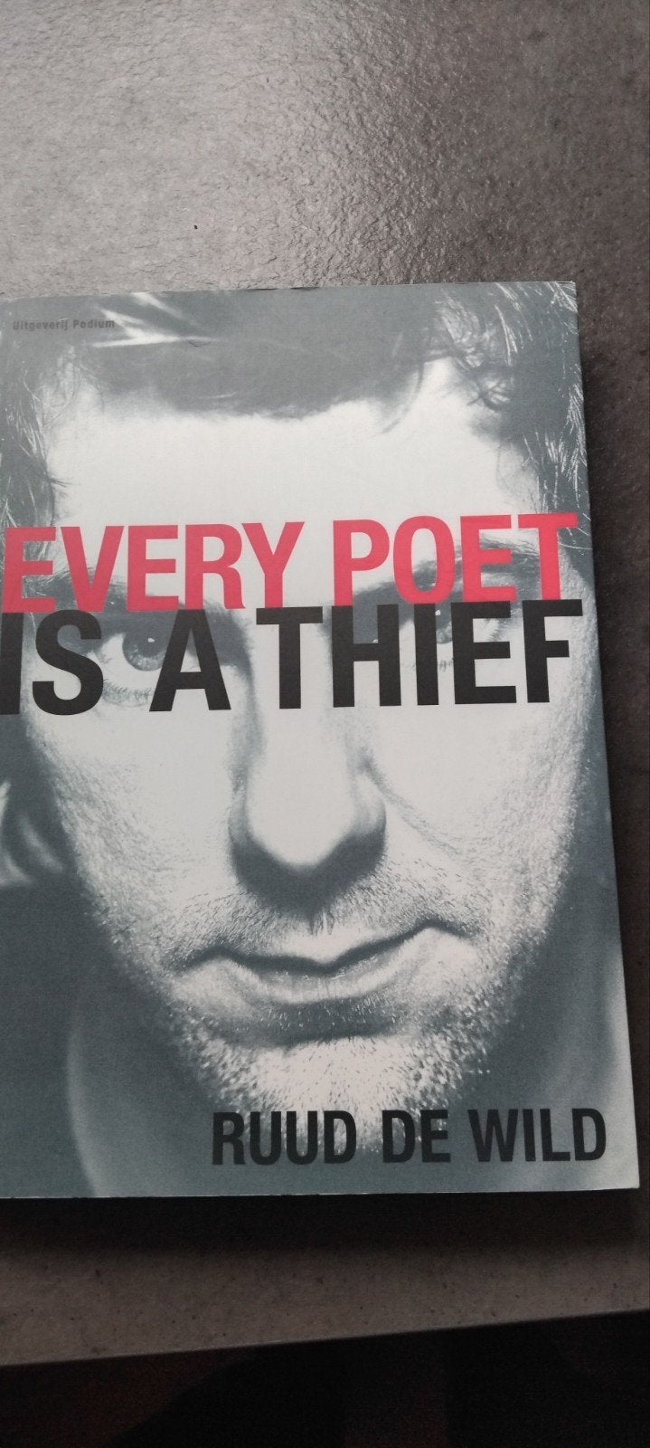Every Poet is a Thief - Ruud de Wild (Gesigneerd), Ophalen of Verzenden, Zo goed als nieuw, Ruud de Wild