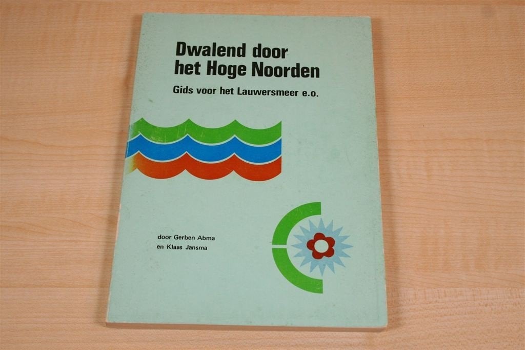Dwalend door het hoge noorden — Gids voor het Lauwersmeer, Ophalen of Verzenden, Gelezen