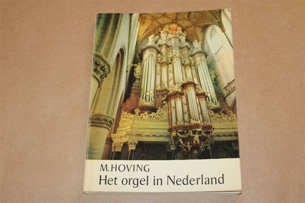 Het orgel in Nederland. M. Hoving. Uitg. 1966., Ophalen of Verzenden, Gelezen, Artiest