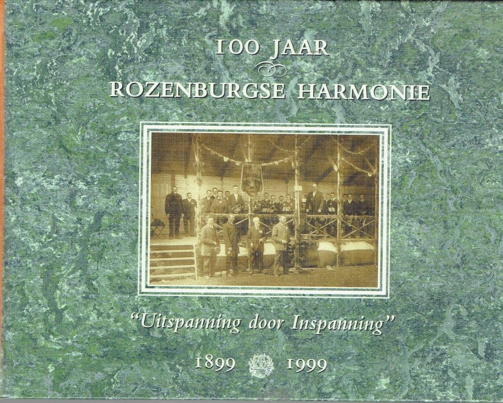100 Jaar Rozenburgse Harmonie 1899-1999, Boeken, Ophalen of Verzenden, Zo goed als nieuw, 20e eeuw of later, A J Tettero