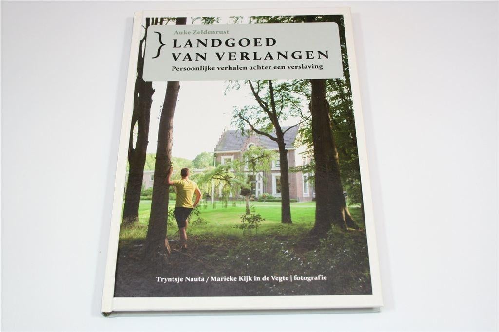 Landgoed van Verlangen — Verhalen Verslavingskliniek, Ophalen of Verzenden, Zo goed als nieuw