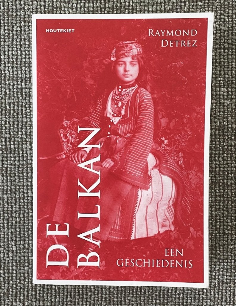 De Balkan, een geschiedenis, Ophalen of Verzenden, Zo goed als nieuw, Raymond Detrez, Europa
