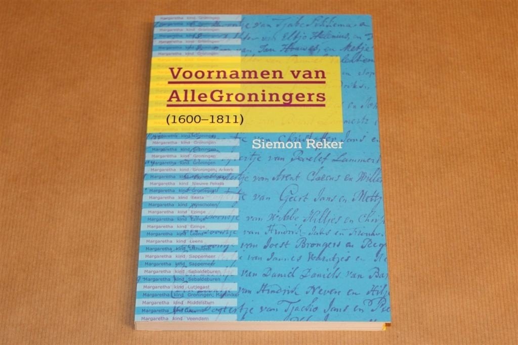 AlleGroningers Voornamen [1600-1811] — Nieuwstaat, Boeken, Ophalen of Verzenden, Zo goed als nieuw