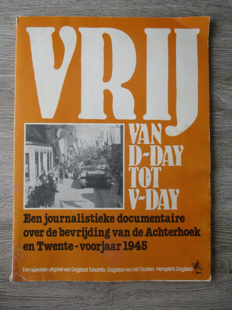 Vrij van d-day tot v-day Een journalistieke documentire ov, Ophalen of Verzenden, Tweede Wereldoorlog, Gelezen, Overige onderwerpen
