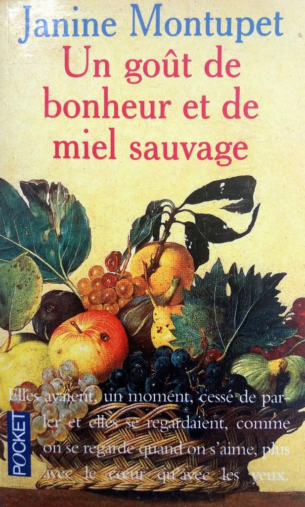 Janine Montupet - Un goût de bonheur et de miel sauvage, Ophalen of Verzenden, Gelezen, Fictie