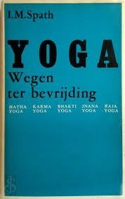 I.M. Spath Yoga Wegen ter bevrijding, Ophalen of Verzenden, Zo goed als nieuw, Meditatie of Yoga, Instructieboek