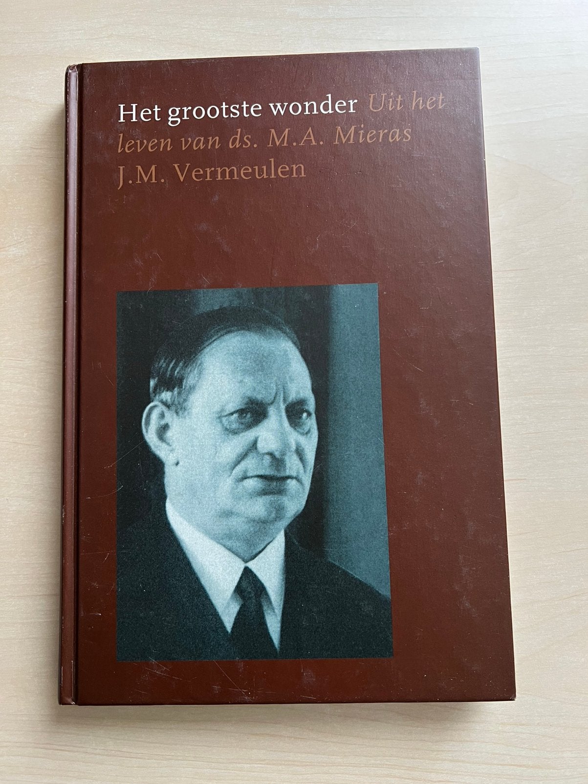 Het grootste wonder ( levensbeschrijving ds. Mieras), Ophalen of Verzenden
